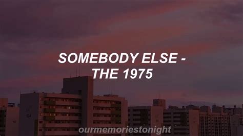 5 / 5 24 мнений. the 1975 - somebody else // lyrics - YouTube