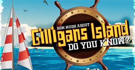 How Much About Gilligans Island Do You Know Heywise