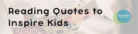 10 Memorable Reading Quotes For Kids Free Pdfs Moonlight Publishing