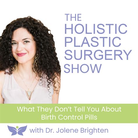 what they don t tell you about birth control pills with dr jolene brighten anthony youn md facs