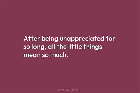 Quotes And Sayings About Being Unappreciated Coolnsmart
