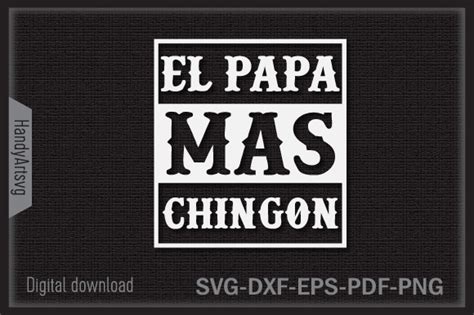 El Papa Mas Chingon Svg Cutting File Grafik Von Handyartsvg Creative