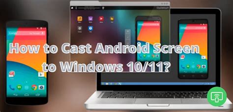 Detailed Guide How To Cast Android To Windows 1011