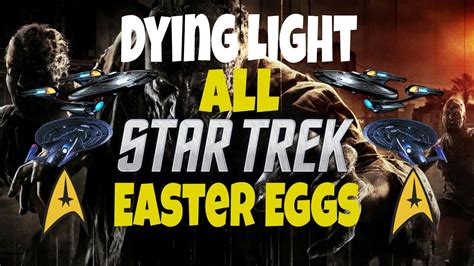 Dying Light All Star Trek Easter Eggs Locations Youtube