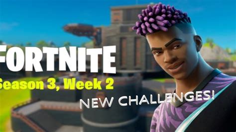 Fortnite Week 2 Challenge Guide Fortnite Battle Royale Youtube