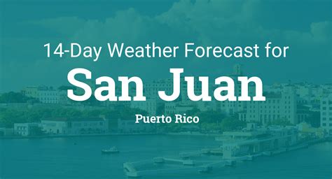 San Juan Puerto Rico 14 Day Weather Forecast