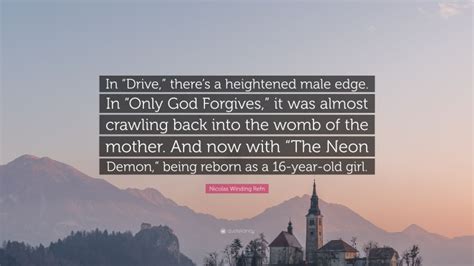 Nicolas Winding Refn Quote In Drive Theres A Heightened Male Edge