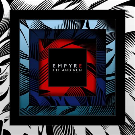 Empyre Deliver A Modern Day Classic With A Cinematic Video For ‘hit And