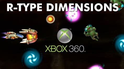 R Type Dimensions Xbox 360 Cfx Youtube