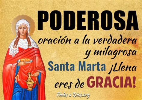 Poderosa Oración A La Verdadera Y Milagrosa Santa Marta ¡llena Eres De