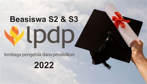 Panduan Lengkap Beasiswa LPDP 2023 2024 Untuk Program S2 S3 Mulai Dari