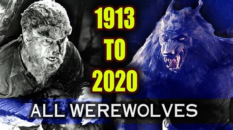 Every Werewolf From Every Movie Ever 1913 2020 Youtube