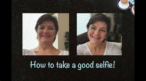 How To Take A Good Selfie Over 40 Youtube