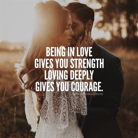 Being In Love Gives You Strength, Loving Deeply Give You ...