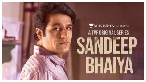 Sandeep Bhaiya Review 5 Things I Liked And Disliked About It Its