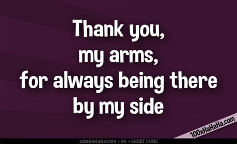Funny Pun Thank You My Arms For Always Being There By My Side