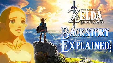 The Legend Of Zelda Breath Of The Wild Backstory Explained The