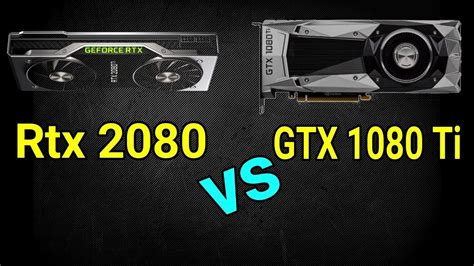 Nvidia Geforce Rtx 2080 Vs Gtx 1080 Ti Which Graphics Card Should You
