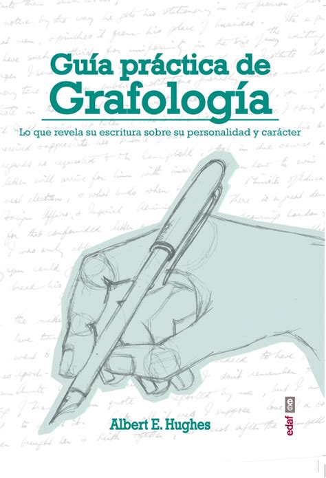 Guía práctica de grafología Lo que revela su escritura sobre su perso