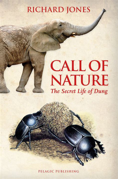 Call Of Nature The Secret Life Of Dung Jones Pelagic Publishing