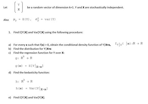 solved let x be a random vector of dimension k l y and x are stochastically independent also