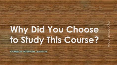 How To Answer Interview Question Why Did You Choose To Study This Course