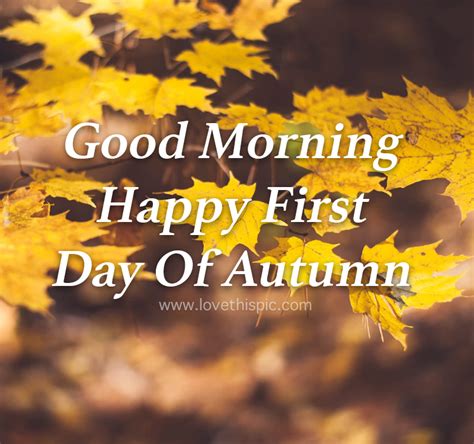 Yellow Leaf Good Morning Happy First Day Of Autumn Quote Pictures