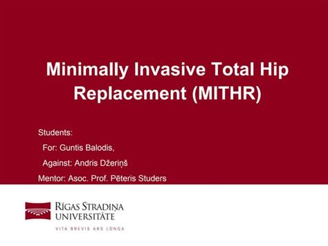 Minimally Invasive Total Hip Replacement Ppt
