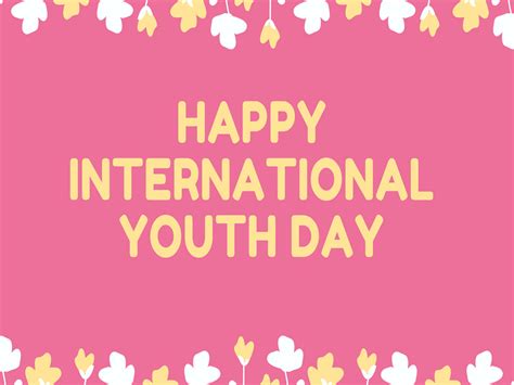 International Youth Day Quotes 2021 Top 10 Best Quotes Wishes Messages On Importance Of Youth