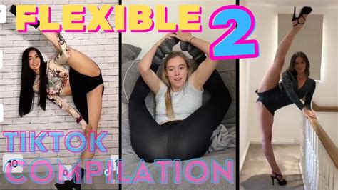 Tiktok Girls Compilation We Love Flexible Girls Youtube