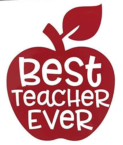 Teacher Vinyl Decal Teacher Apple Decal Best Teacher Ever Teacher