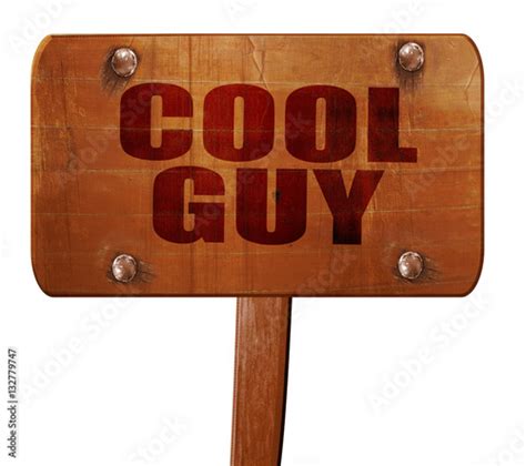 Cool Guy 3d Rendering Text On Wooden Sign Buy This Stock