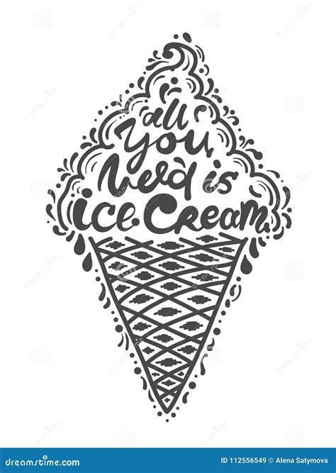 Quotes All You Need Is Ice Cream Vector Illustration Of Lettering