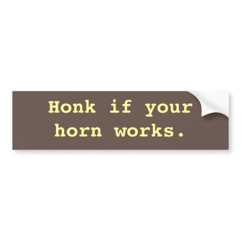 Honk If Your Horn Works Car Bumper Sticker Zazzle