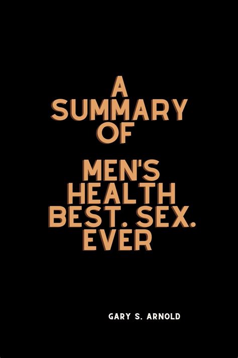 A Summary Of Mens Health Best Sex Ever 200 Frank Funny And Friendly Answers About Getting It
