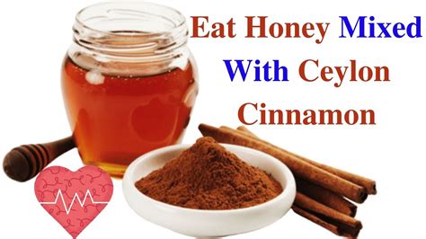 Eat Honey Mixed With Ceylon Cinnamon Every Morning And This Will Happen To Your Body Youtube