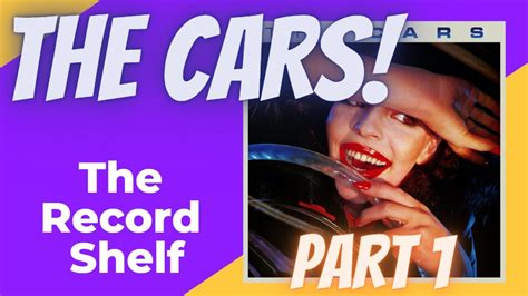 The Cars Debut Album Review Part 1 Youtube
