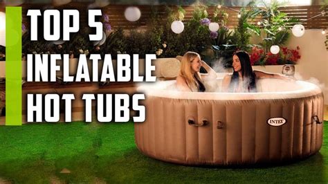 Best Inflatable Hot Tubs 2020 Top 5 Best Inflatable Hot Tubs Best