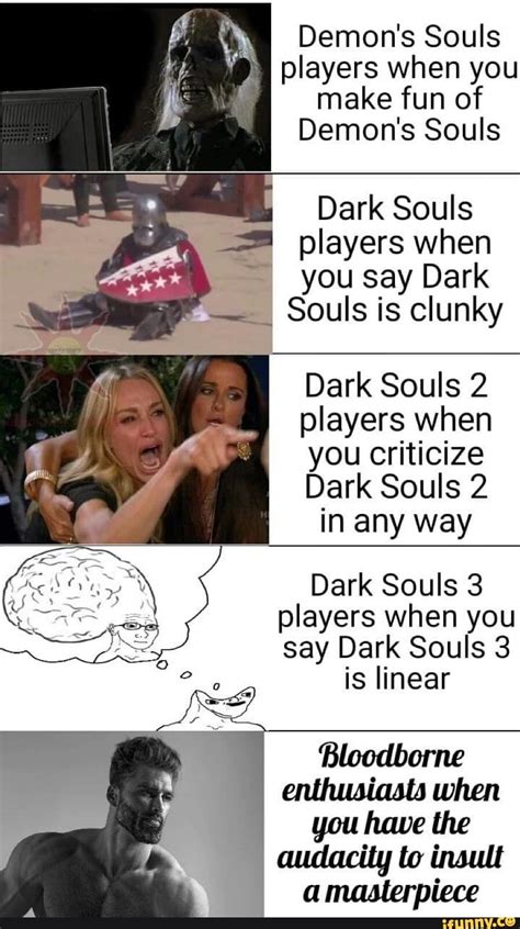Demons Souls Dark Souls 2 Dark Souls Memes Brain Meme Soul Game