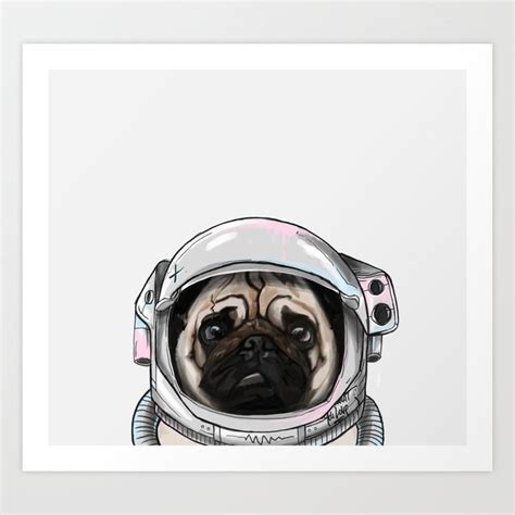 Pug Astronaut Art Print By L O S T A N A W Society6