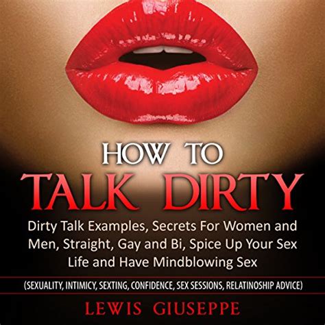 How To Talk Dirty Dirty Talk Examples Secrets For Women And Men