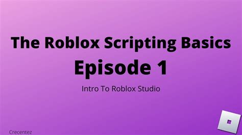 The Roblox Scripting Basics Episode 1 Intro To Roblox Studio