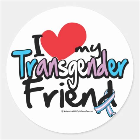 I Love My Transgender Friend Classic Round Sticker Zazzle