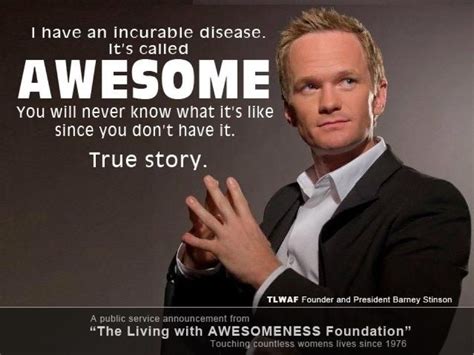 Yep Im Awesome True Stories Tv Show Quotes Barney Stinson