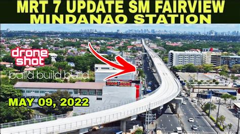 Mrt 7 Update Sm Fairview Mindanao Station May 09 2022 Build Build