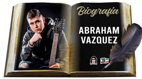 Abraham Vazquez La Biografia 2020 Youtube