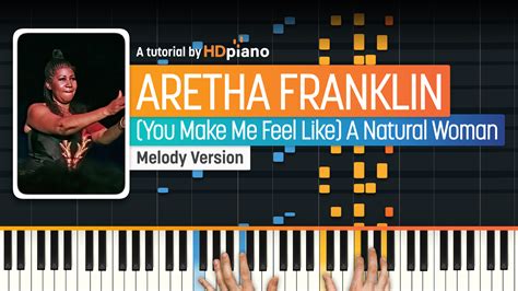 you make me feel like a natural woman by aretha franklin piano tutorial hdpiano