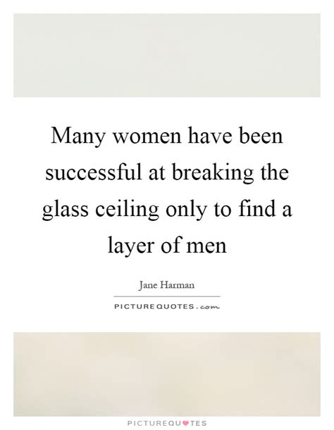 Because glass ceilings, closed doors, and boys clubs are notions. Glass Ceiling Quotes & Sayings | Glass Ceiling Picture Quotes