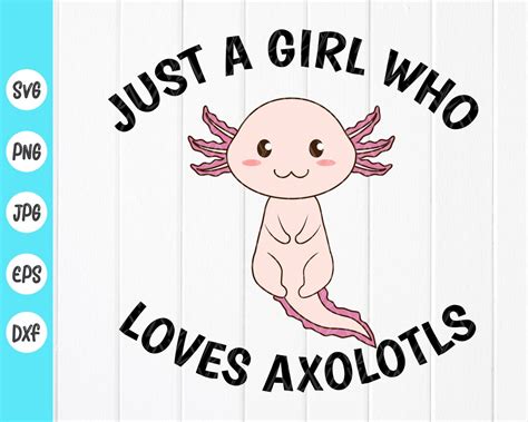 Just A Girl Who Loves Axolotls Svg Cute Axolotl Svg Axolotl Lovers