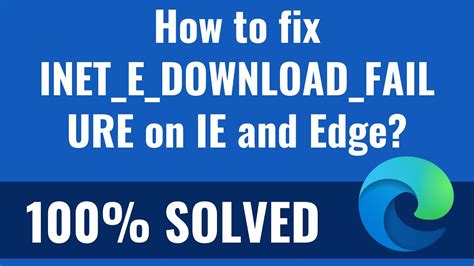 How To Fix Inet E Download Failure On Ie And Edge Youtube